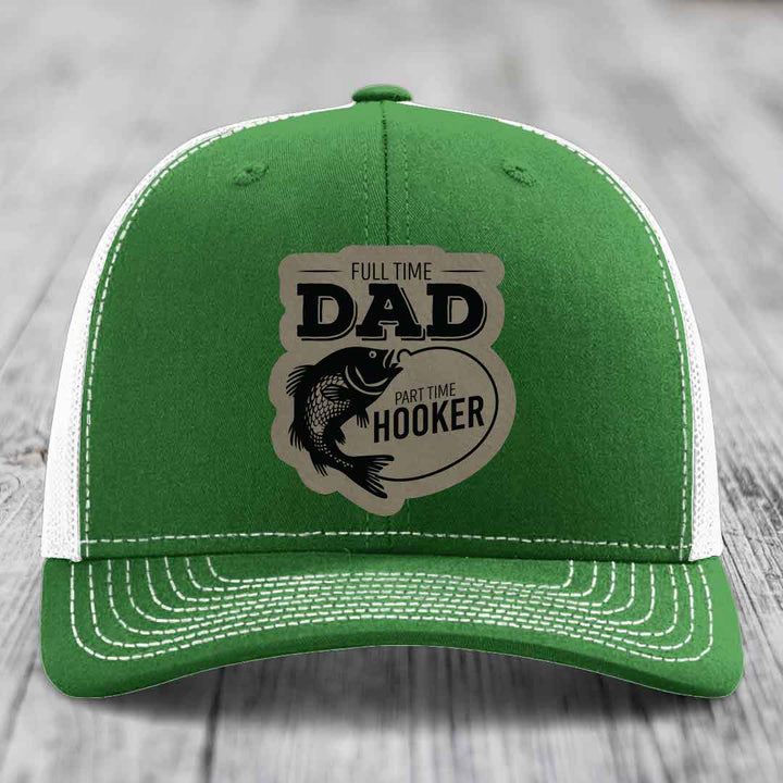 Full Time Dad Part Time Hooker - Leather Patch Hat - Light Brown to Black Patch - Richardson 112 Snapback Trucker Hat
