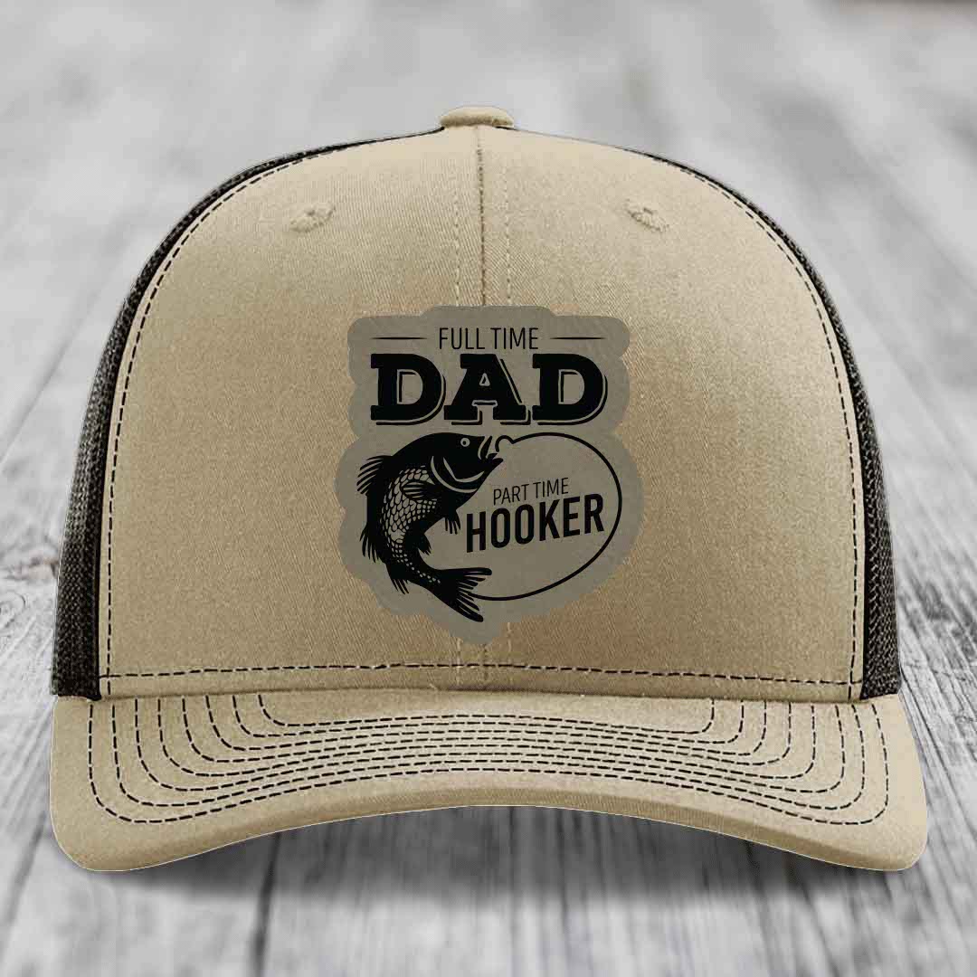 Full Time Dad Part Time Hooker - Leather Patch Hat - Light Brown to Black Patch - Richardson 112 Snapback Trucker Hat