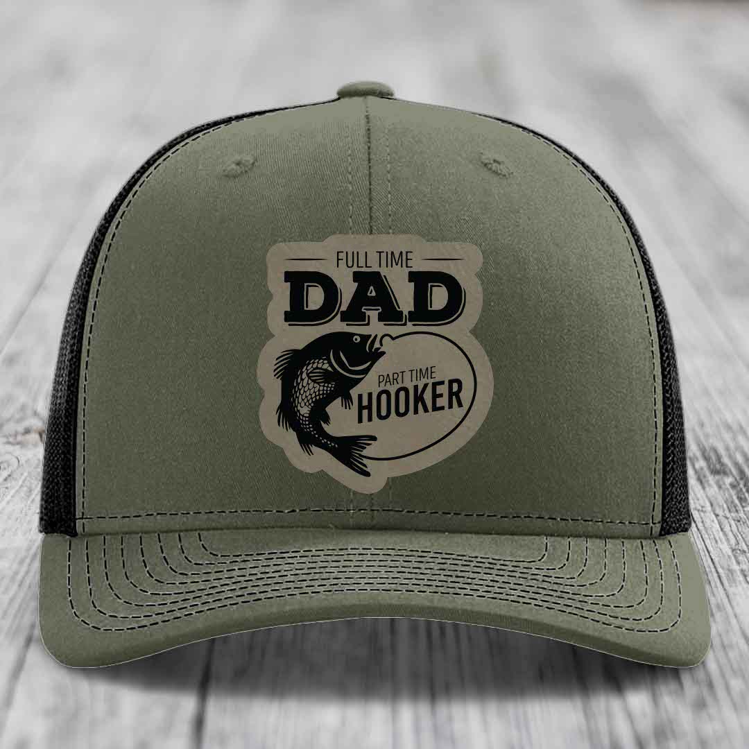 Full Time Dad Part Time Hooker - Leather Patch Hat - Light Brown to Black Patch - Richardson 112 Snapback Trucker Hat