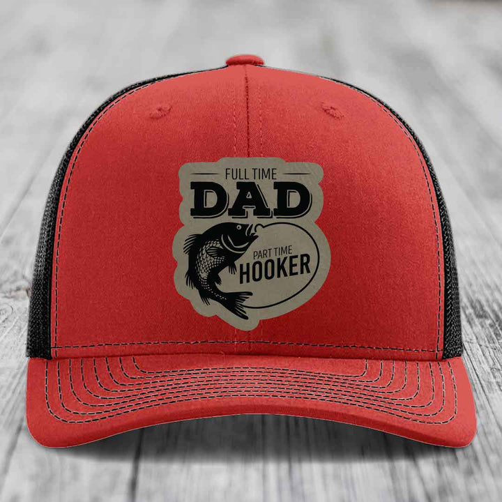 Full Time Dad Part Time Hooker - Leather Patch Hat - Light Brown to Black Patch - Richardson 112 Snapback Trucker Hat