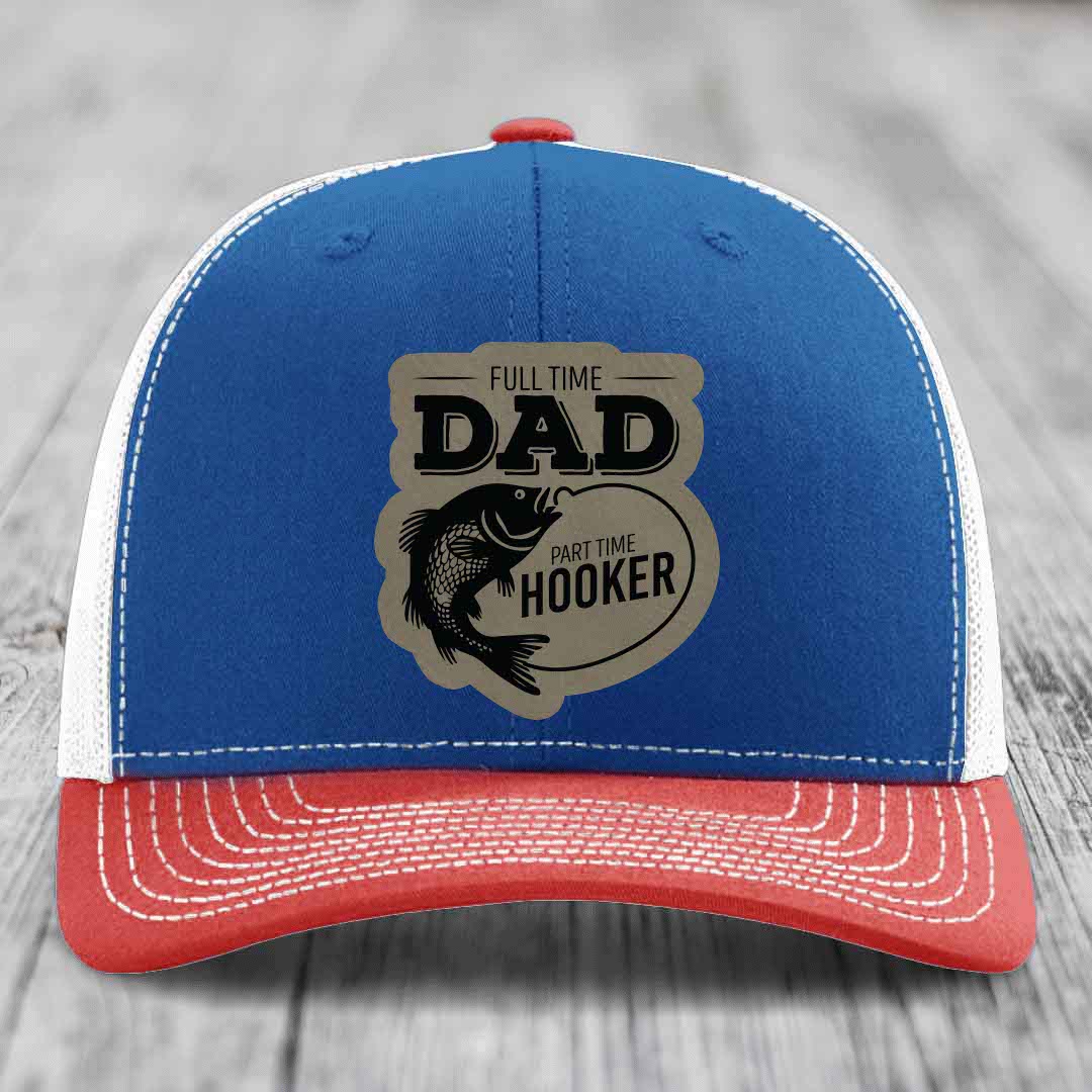 Full Time Dad Part Time Hooker - Leather Patch Hat - Light Brown to Black Patch - Richardson 112 Snapback Trucker Hat