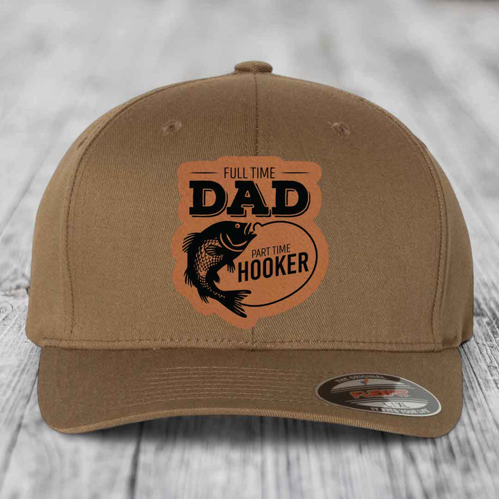 Full Time Dad Part Time Hooker - Leather Patch Hat - Rawhide to Black Patch - Flexfit 6277 Fitted Hat