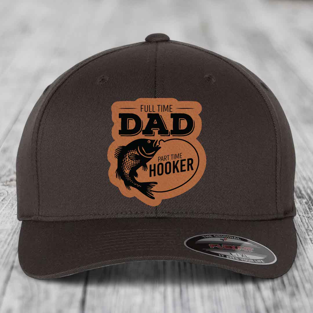 Full Time Dad Part Time Hooker - Leather Patch Hat - Rawhide to Black Patch - Flexfit 6277 Fitted Hat