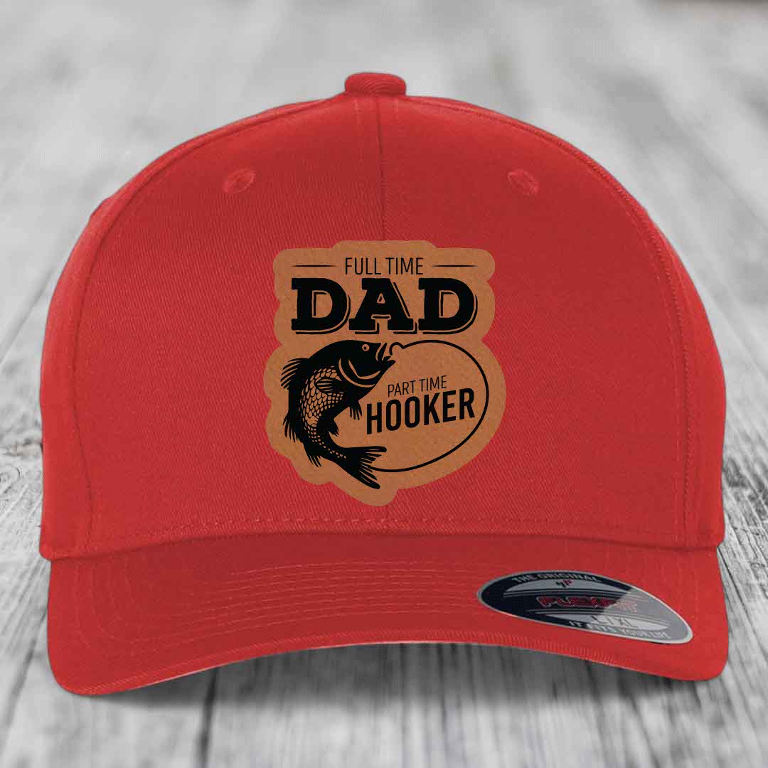 Full Time Dad Part Time Hooker - Leather Patch Hat - Rawhide to Black Patch - Flexfit 6277 Fitted Hat
