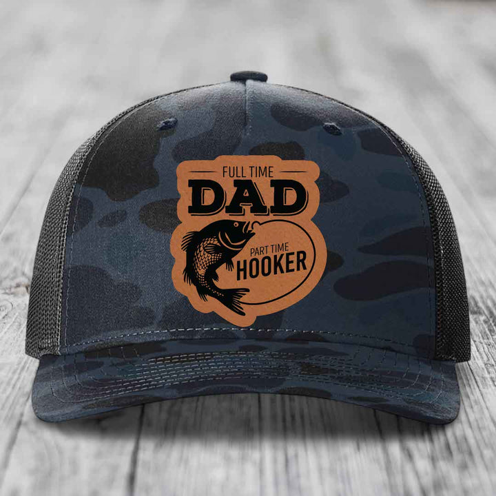 Full Time Dad Part Time Hooker - Leather Patch Hat - Rawhide to Black Patch - Richardson 112PFP Snapback Trucker Hat