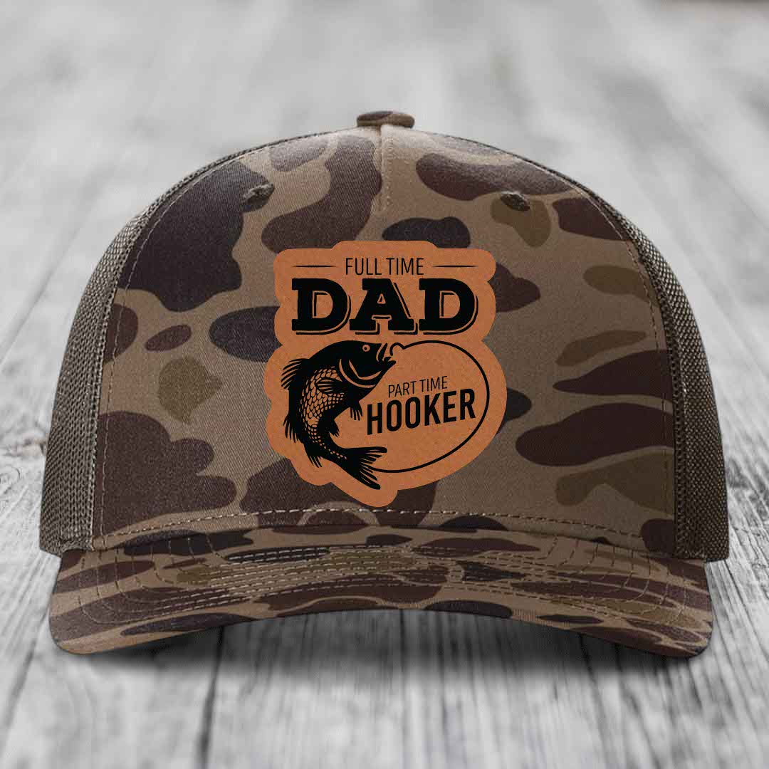 Full Time Dad Part Time Hooker - Leather Patch Hat - Rawhide to Black Patch - Richardson 112PFP Snapback Trucker Hat