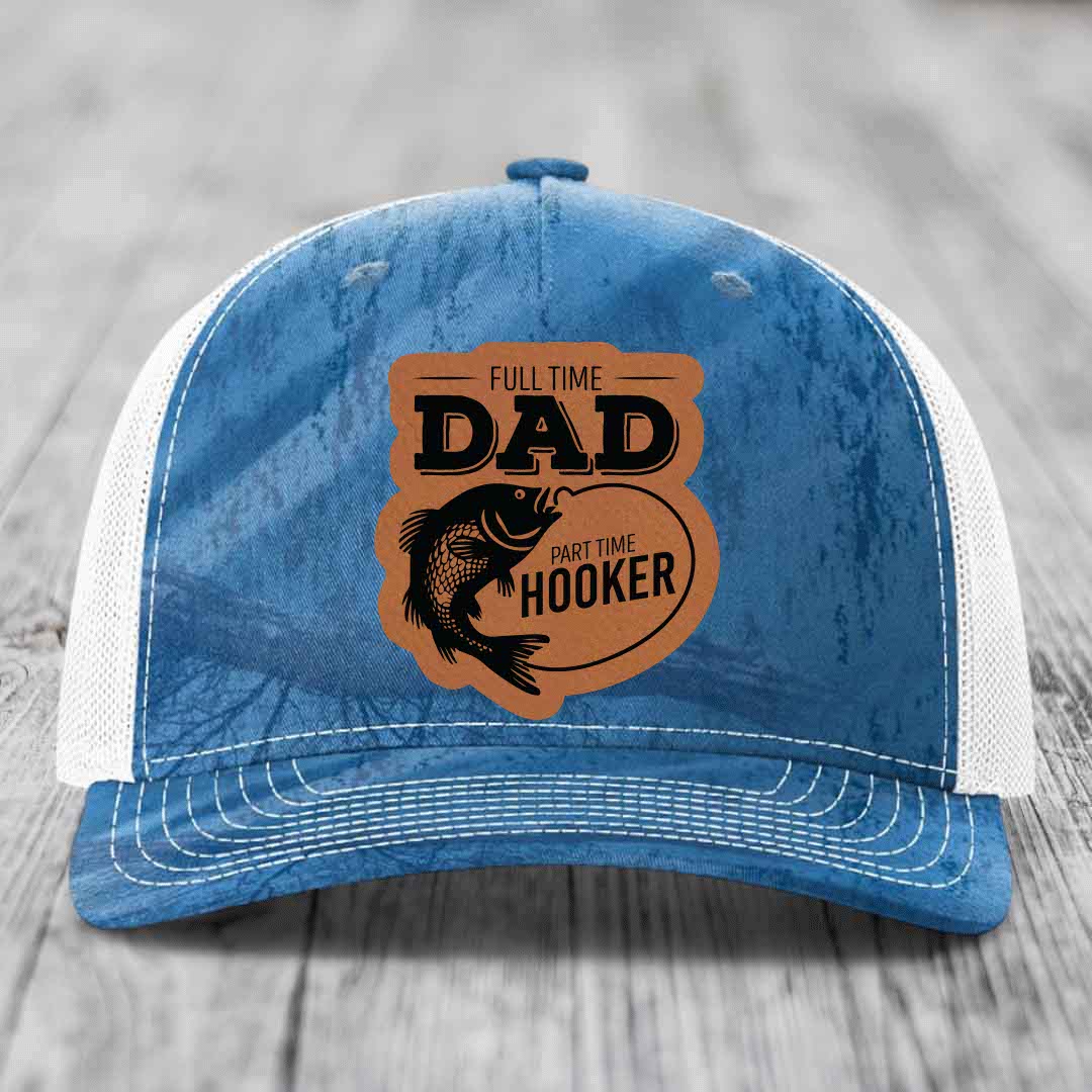 Full Time Dad Part Time Hooker - Leather Patch Hat - Rawhide to Black Patch - Richardson 112PFP Snapback Trucker Hat