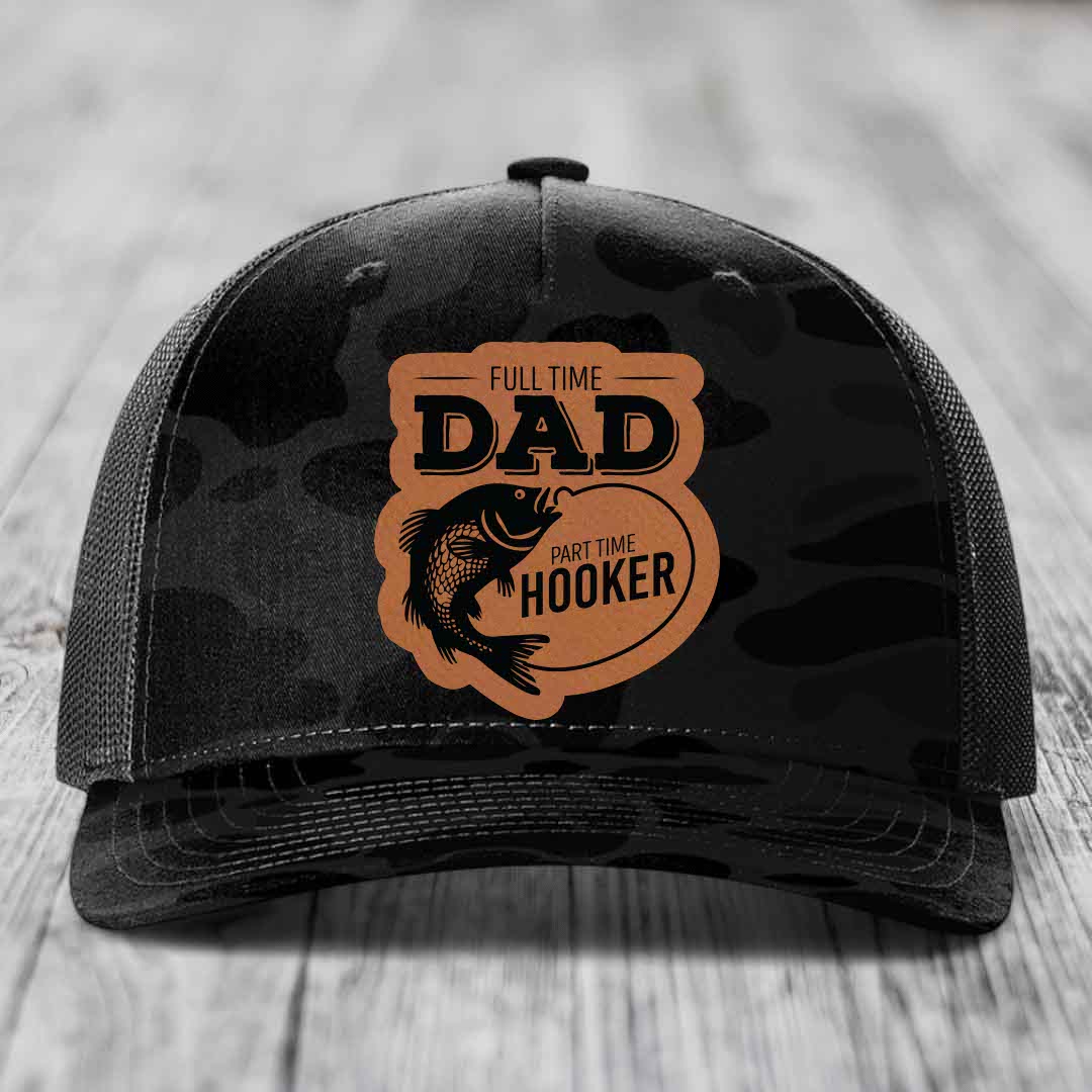 Full Time Dad Part Time Hooker - Leather Patch Hat - Rawhide to Black Patch - Richardson 112PFP Snapback Trucker Hat