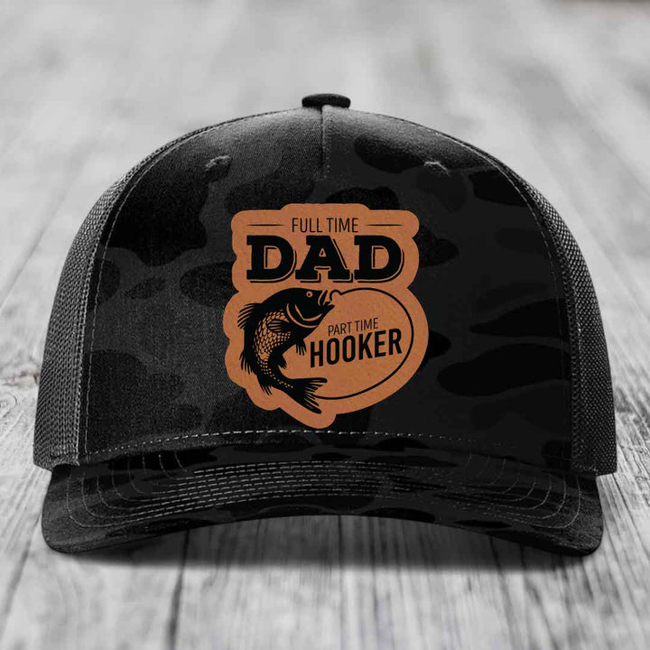 Full Time Dad Part Time Hooker - Leather Patch Hat - Rawhide to Black Patch - Richardson 112PFP Snapback Trucker Hat