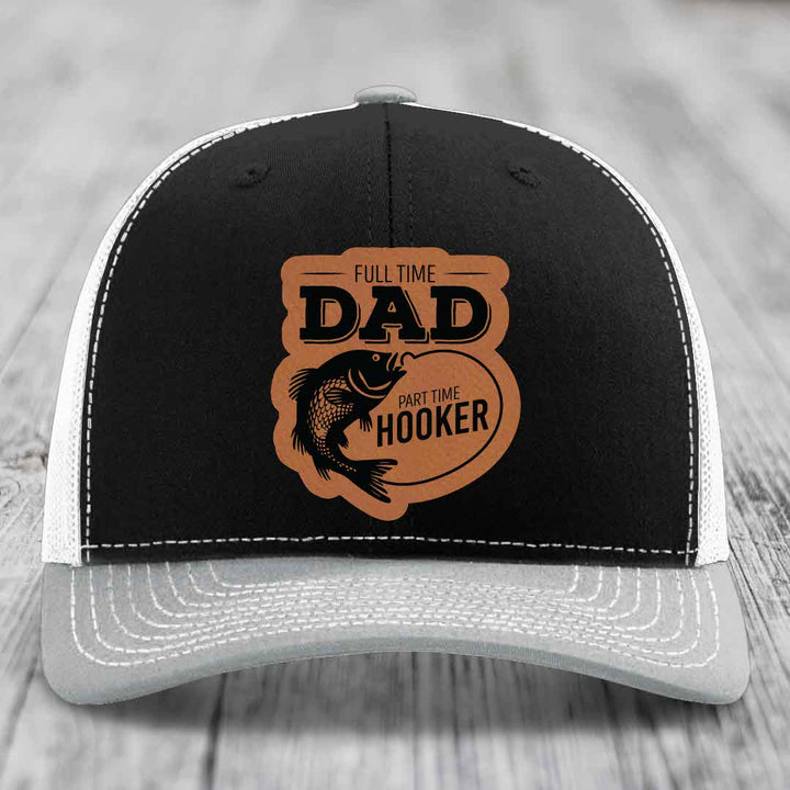 Full Time Dad Part Time Hooker - Leather Patch Hat - Rawhide to Black Patch - Richardson 112 Snapback Trucker Hat