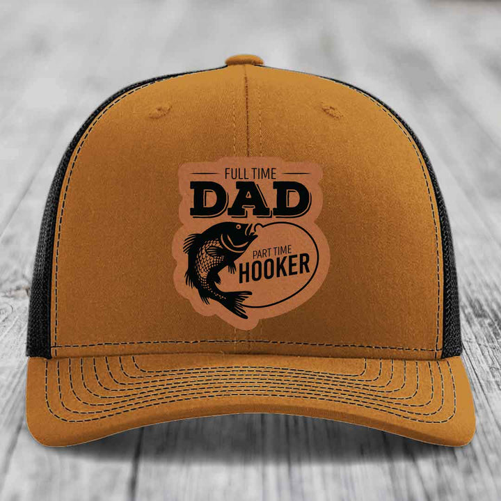 Full Time Dad Part Time Hooker - Leather Patch Hat - Rawhide to Black Patch - Richardson 112 Snapback Trucker Hat