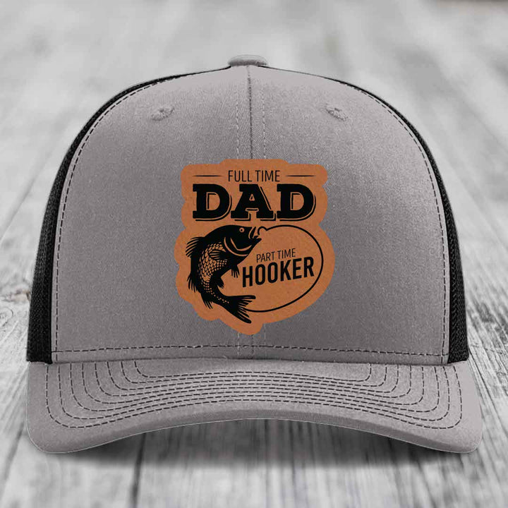 Full Time Dad Part Time Hooker - Leather Patch Hat - Rawhide to Black Patch - Richardson 112 Snapback Trucker Hat