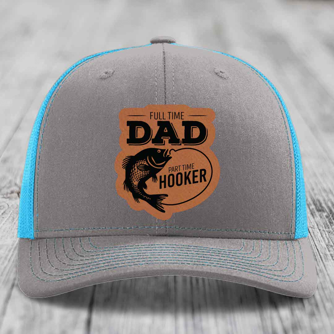 Full Time Dad Part Time Hooker - Leather Patch Hat - Rawhide to Black Patch - Richardson 112 Snapback Trucker Hat