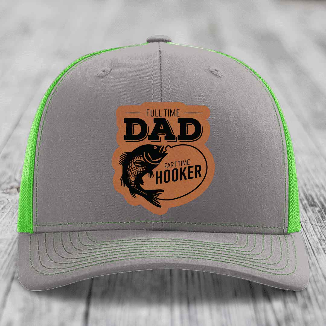 Full Time Dad Part Time Hooker - Leather Patch Hat - Rawhide to Black Patch - Richardson 112 Snapback Trucker Hat