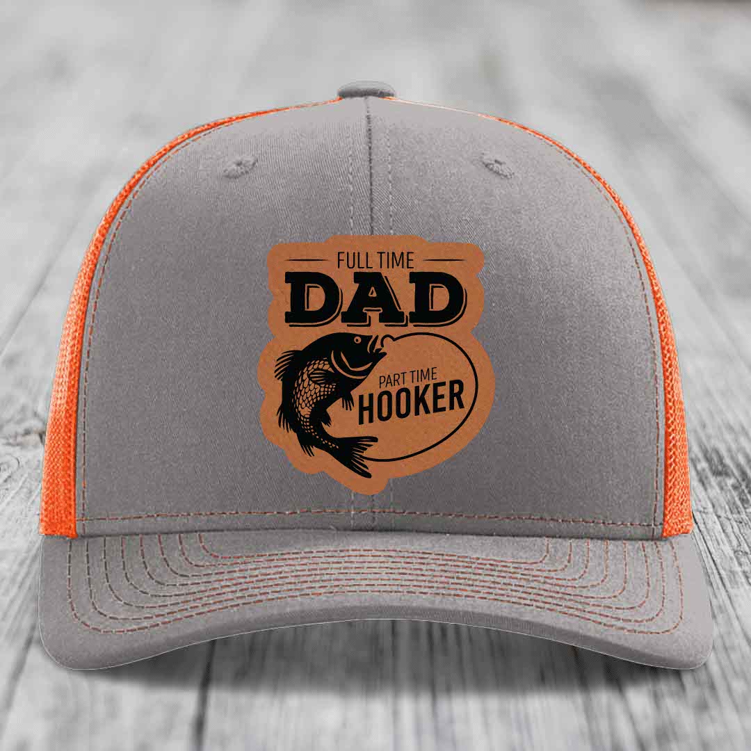 Full Time Dad Part Time Hooker - Leather Patch Hat - Rawhide to Black Patch - Richardson 112 Snapback Trucker Hat
