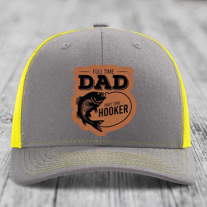 Full Time Dad Part Time Hooker - Leather Patch Hat - Rawhide to Black Patch - Richardson 112 Snapback Trucker Hat