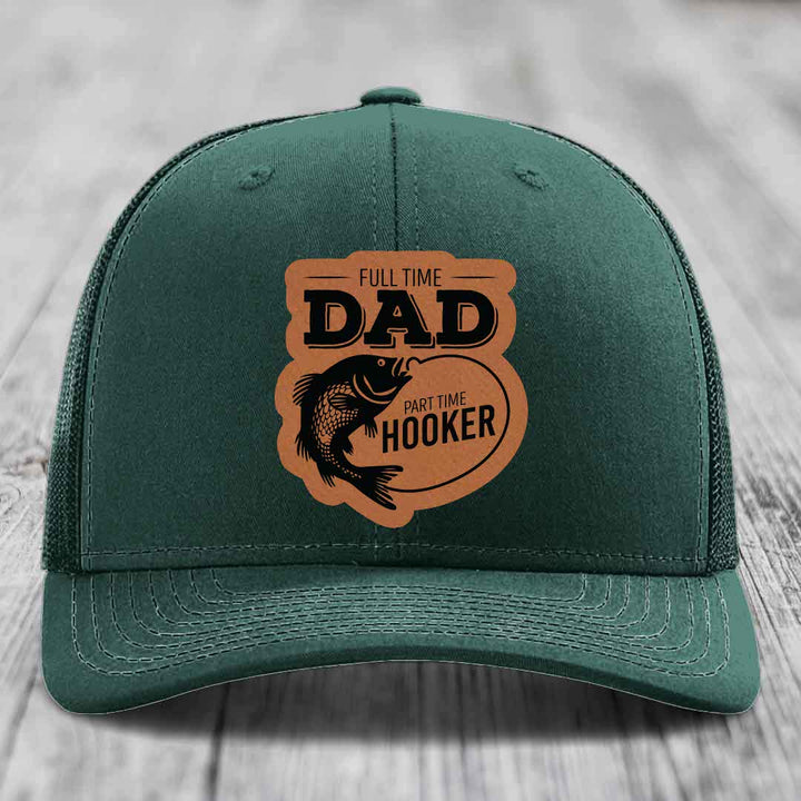 Full Time Dad Part Time Hooker - Leather Patch Hat - Rawhide to Black Patch - Richardson 112 Snapback Trucker Hat