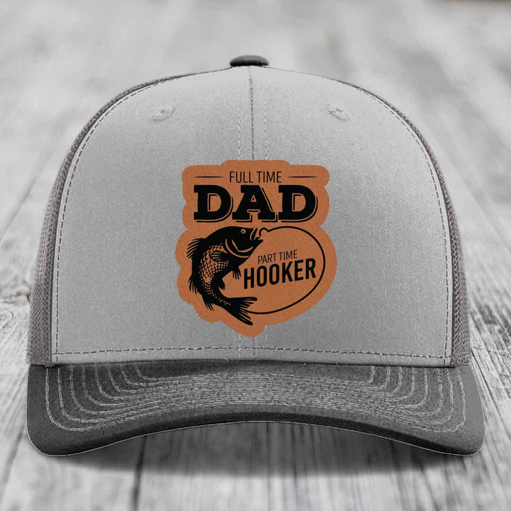 Full Time Dad Part Time Hooker - Leather Patch Hat - Rawhide to Black Patch - Richardson 112 Snapback Trucker Hat