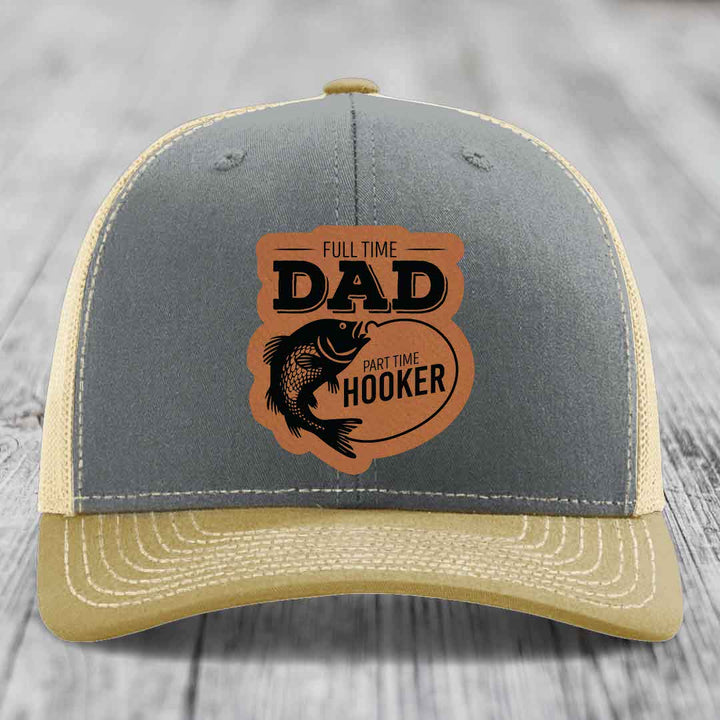 Full Time Dad Part Time Hooker - Leather Patch Hat - Rawhide to Black Patch - Richardson 112 Snapback Trucker Hat