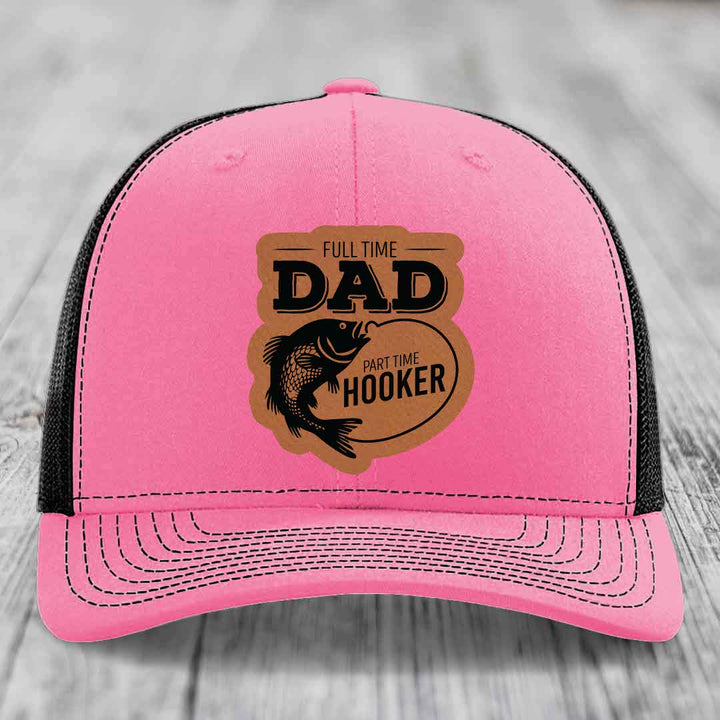 Full Time Dad Part Time Hooker - Leather Patch Hat - Rawhide to Black Patch - Richardson 112 Snapback Trucker Hat