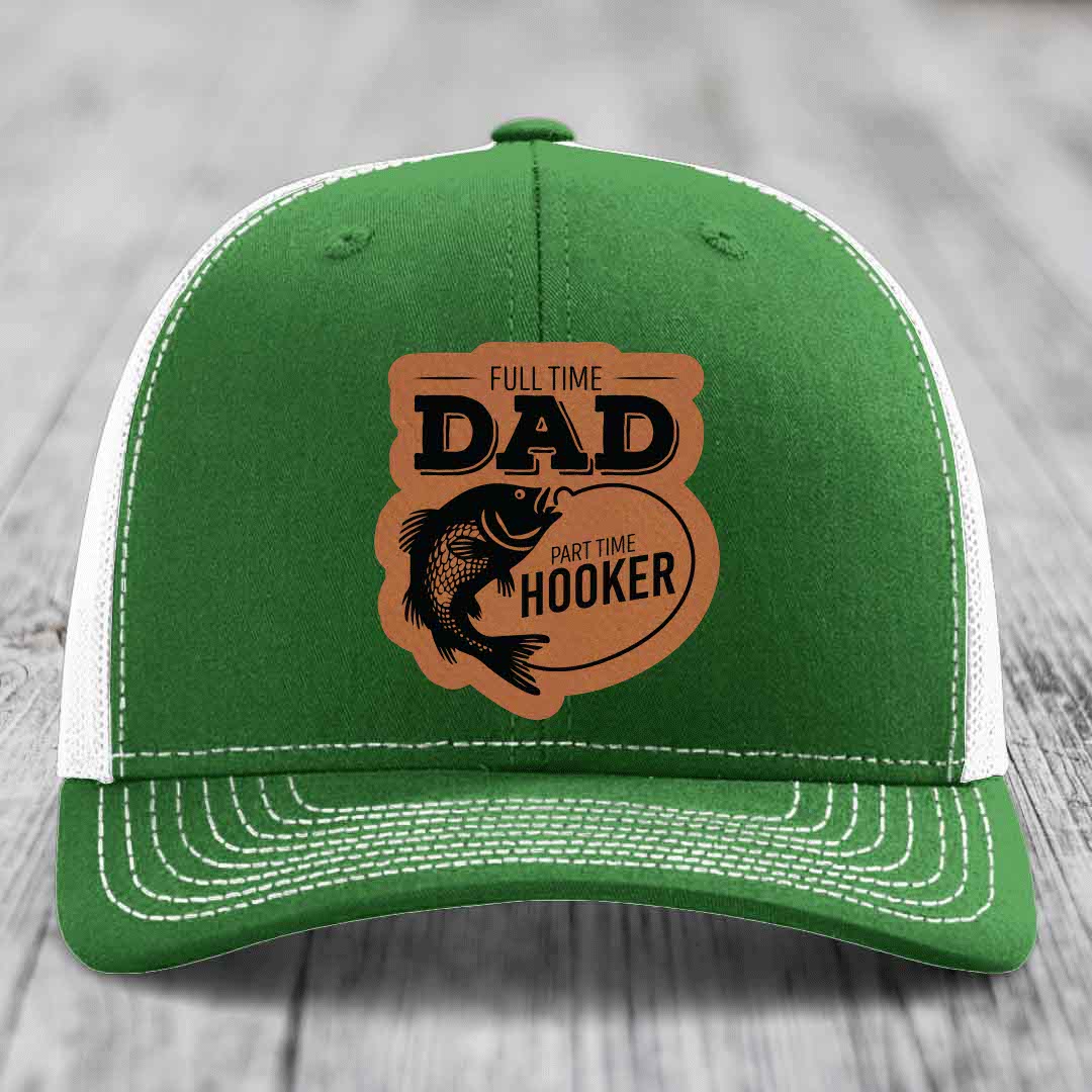 Full Time Dad Part Time Hooker - Leather Patch Hat - Rawhide to Black Patch - Richardson 112 Snapback Trucker Hat
