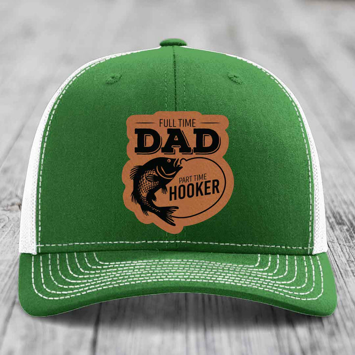 Full Time Dad Part Time Hooker - Leather Patch Hat - Rawhide to Black Patch - Richardson 112 Snapback Trucker Hat