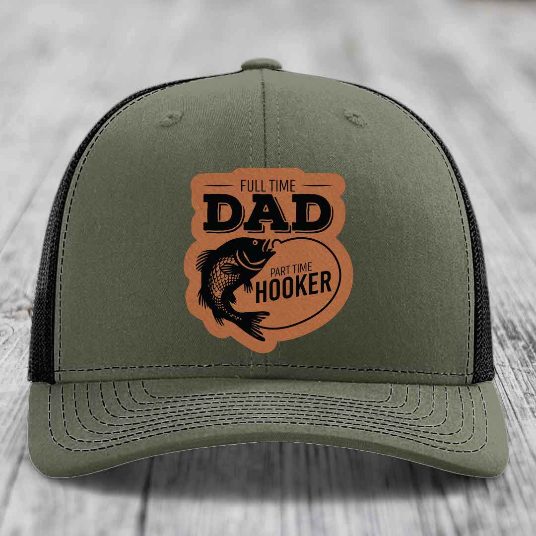 Full Time Dad Part Time Hooker - Leather Patch Hat - Rawhide to Black Patch - Richardson 112 Snapback Trucker Hat