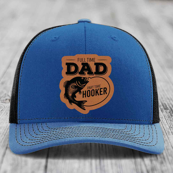 Full Time Dad Part Time Hooker - Leather Patch Hat - Rawhide to Black Patch - Richardson 112 Snapback Trucker Hat