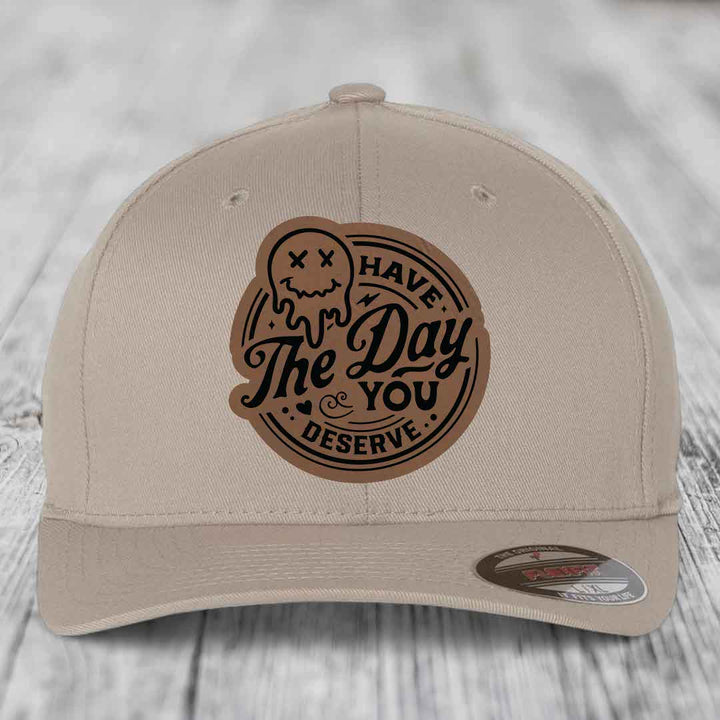 Have the Day You Deserve - Leather Patch Hat - Dark Brown to Black Patch - Flexfit 6277 Fitted Hat