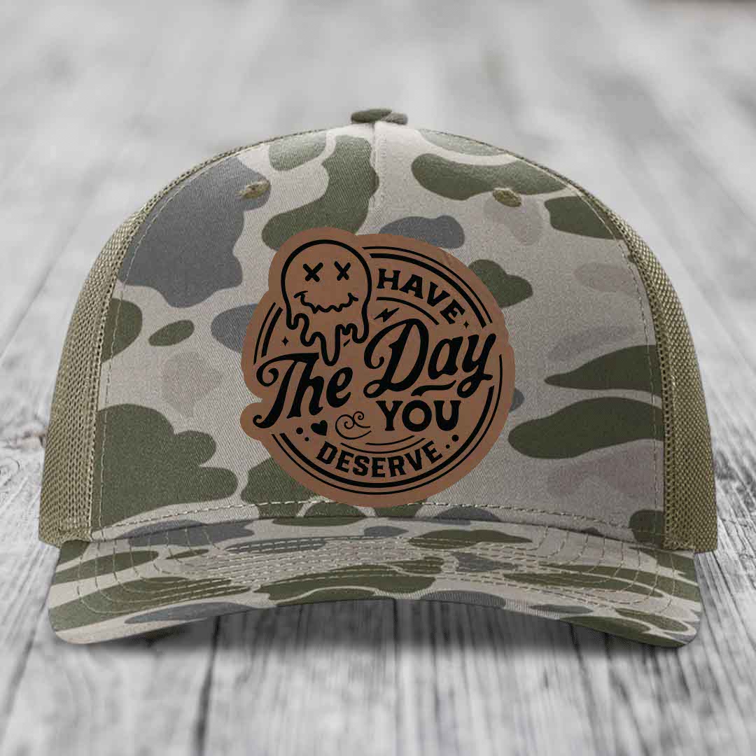 Have the Day You Deserve - Leather Patch Hat - Dark Brown to Black Patch - Richardson 112PFP Snapback Trucker Hat
