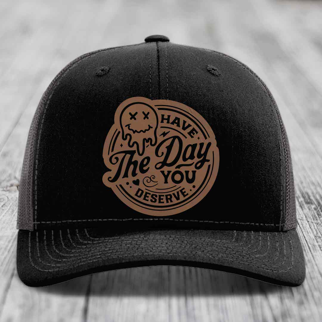 Have the Day You Deserve - Leather Patch Hat - Dark Brown to Black Patch - Richardson 112 Snapback Trucker Hat