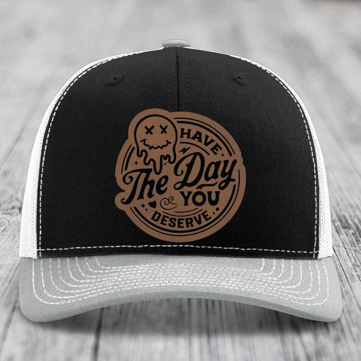 Have the Day You Deserve - Leather Patch Hat - Dark Brown to Black Patch - Richardson 112 Snapback Trucker Hat