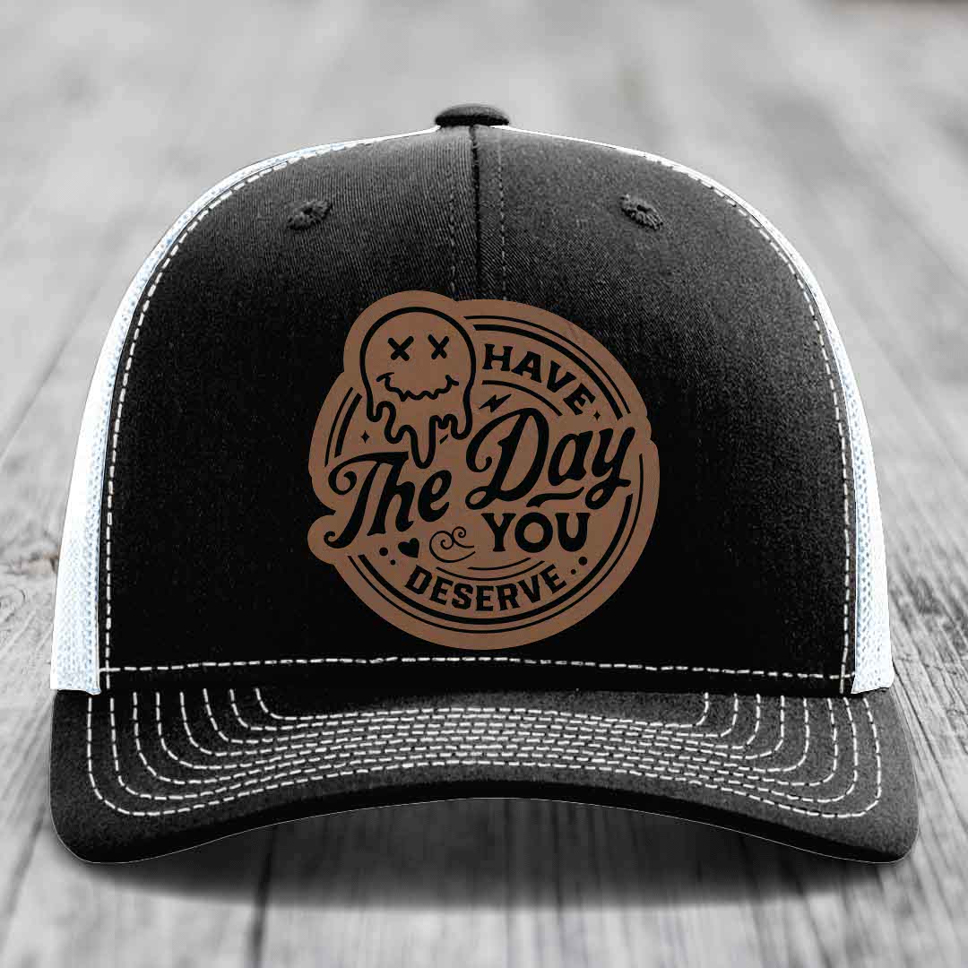Have the Day You Deserve - Leather Patch Hat - Dark Brown to Black Patch - Richardson 112 Snapback Trucker Hat