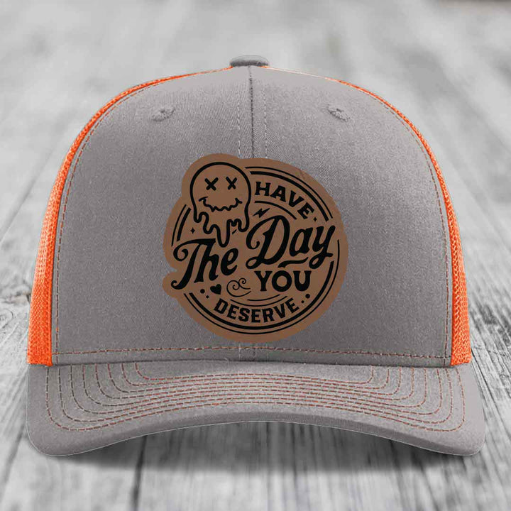 Have the Day You Deserve - Leather Patch Hat - Dark Brown to Black Patch - Richardson 112 Snapback Trucker Hat