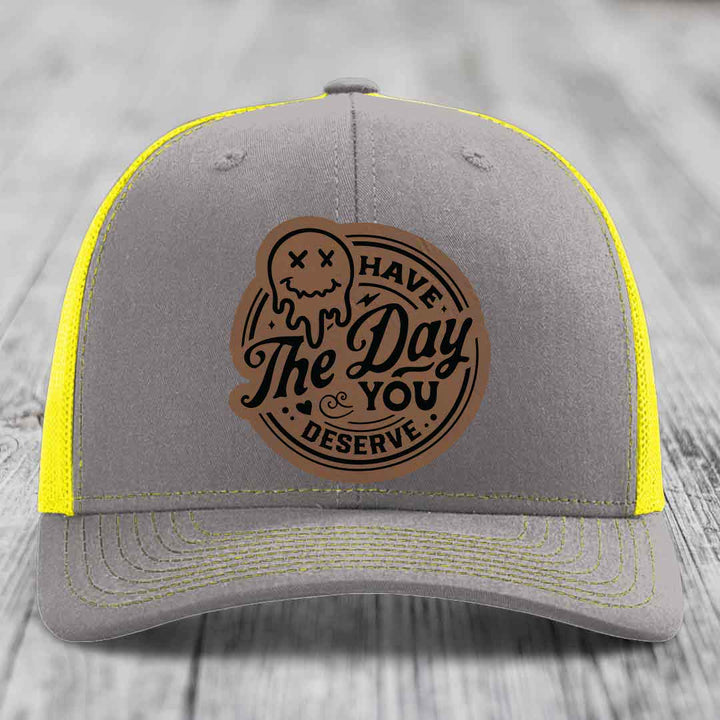 Have the Day You Deserve - Leather Patch Hat - Dark Brown to Black Patch - Richardson 112 Snapback Trucker Hat