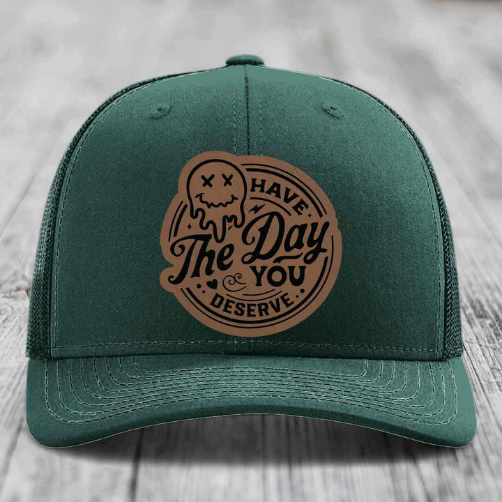 Have the Day You Deserve - Leather Patch Hat - Dark Brown to Black Patch - Richardson 112 Snapback Trucker Hat