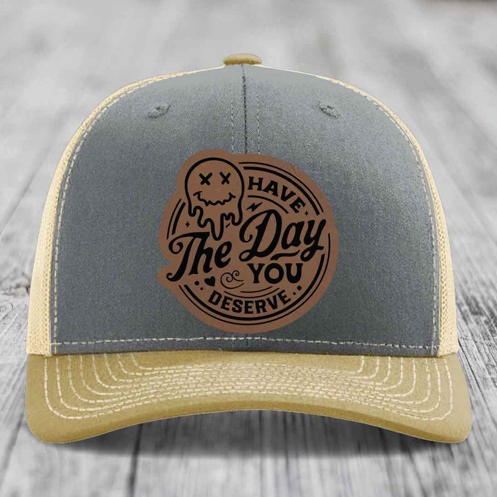 Have the Day You Deserve - Leather Patch Hat - Dark Brown to Black Patch - Richardson 112 Snapback Trucker Hat