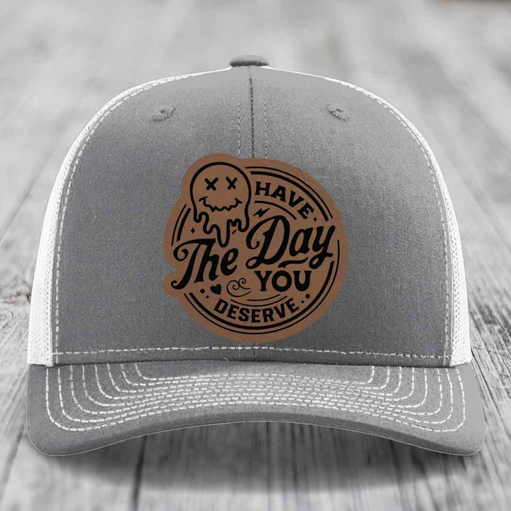 Have the Day You Deserve - Leather Patch Hat - Dark Brown to Black Patch - Richardson 112 Snapback Trucker Hat