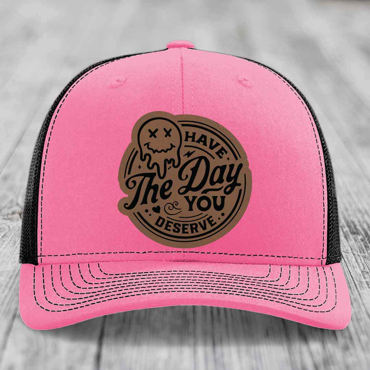Have the Day You Deserve - Leather Patch Hat - Dark Brown to Black Patch - Richardson 112 Snapback Trucker Hat