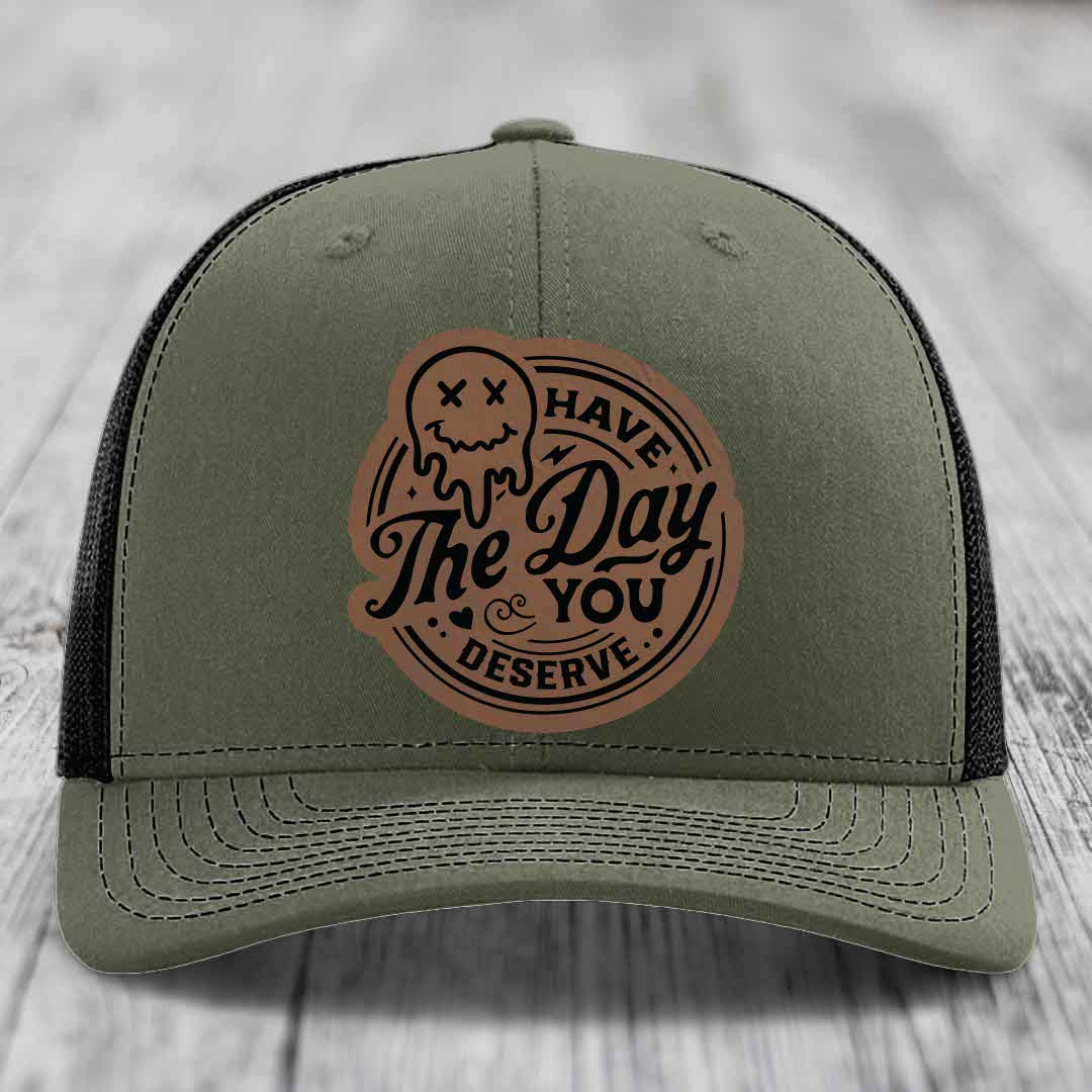 Have the Day You Deserve - Leather Patch Hat - Dark Brown to Black Patch - Richardson 112 Snapback Trucker Hat