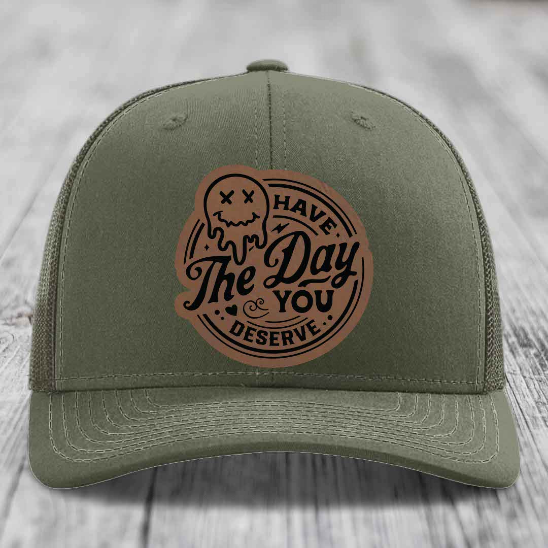 Have the Day You Deserve - Leather Patch Hat - Dark Brown to Black Patch - Richardson 112 Snapback Trucker Hat