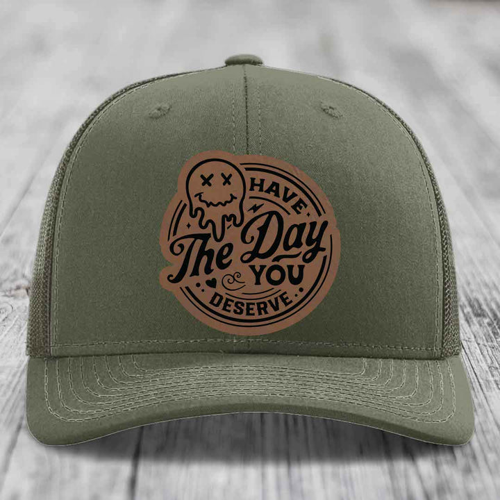 Have the Day You Deserve - Leather Patch Hat - Dark Brown to Black Patch - Richardson 112 Snapback Trucker Hat