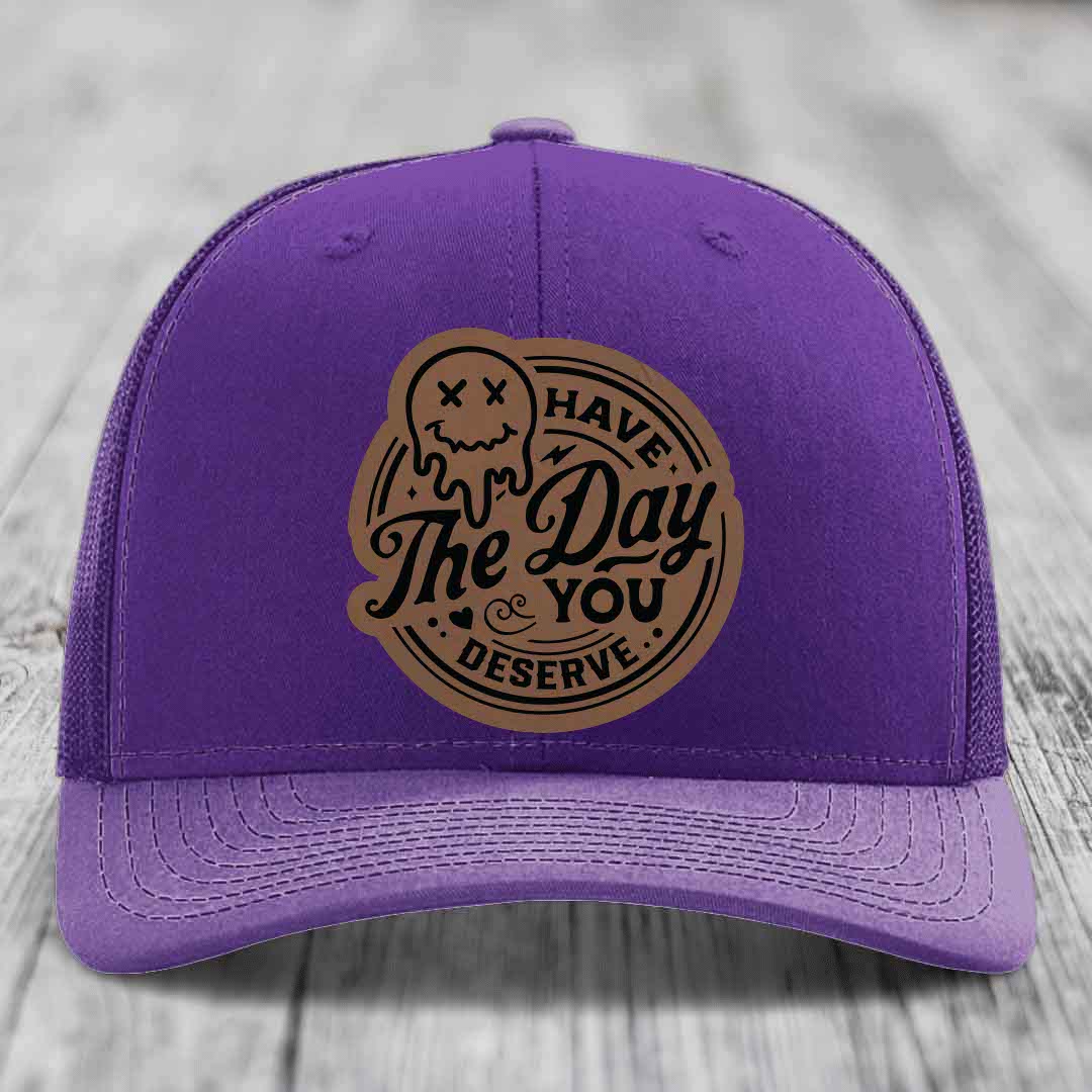 Have the Day You Deserve - Leather Patch Hat - Dark Brown to Black Patch - Richardson 112 Snapback Trucker Hat
