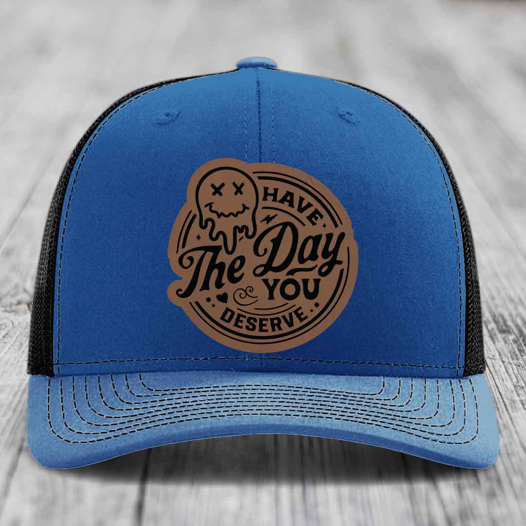Have the Day You Deserve - Leather Patch Hat - Dark Brown to Black Patch - Richardson 112 Snapback Trucker Hat