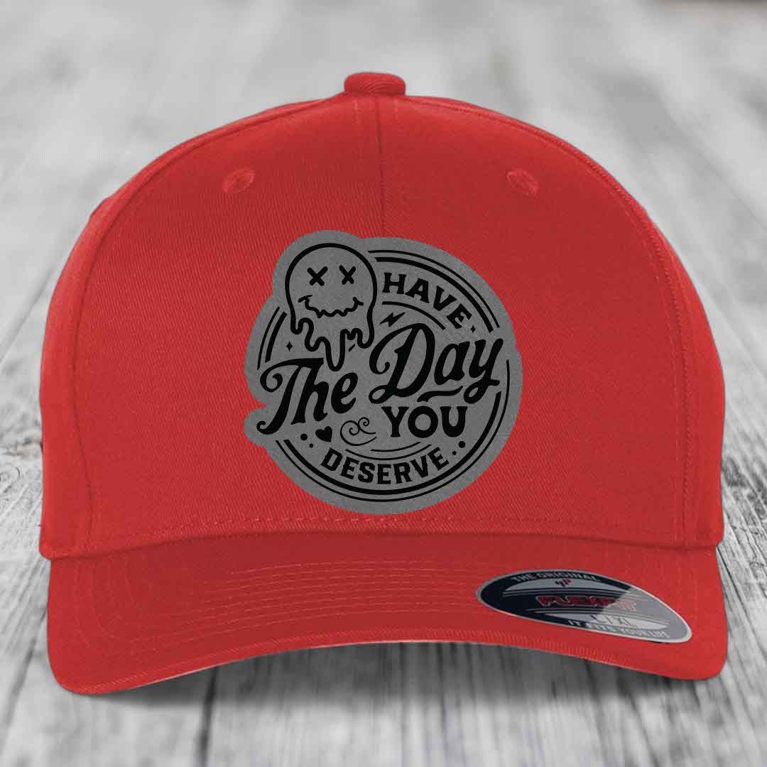 Have the Day You Deserve - Leather Patch Hat - Grey to Black Patch - Flexfit 6277 Fitted Hat