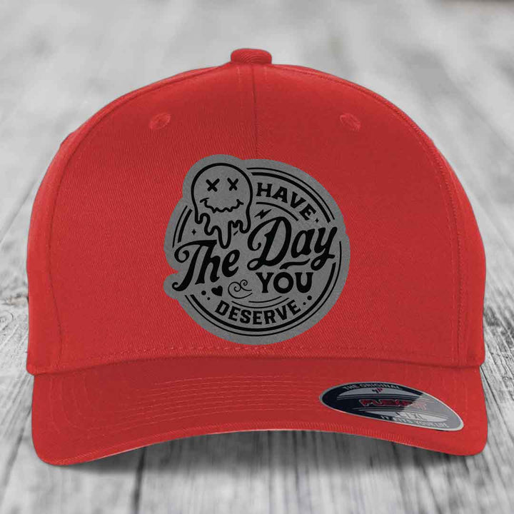 Have the Day You Deserve - Leather Patch Hat - Grey to Black Patch - Flexfit 6277 Fitted Hat