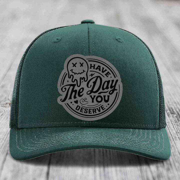 Have the Day You Deserve - Leather Patch Hat - Grey to Black Patch - Richardson 112 Snapback Trucker Hat
