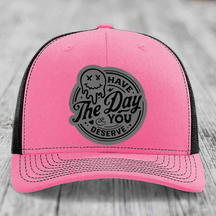 Have the Day You Deserve - Leather Patch Hat - Grey to Black Patch - Richardson 112 Snapback Trucker Hat
