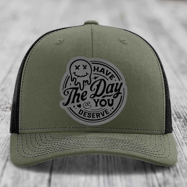 Have the Day You Deserve - Leather Patch Hat - Grey to Black Patch - Richardson 112 Snapback Trucker Hat