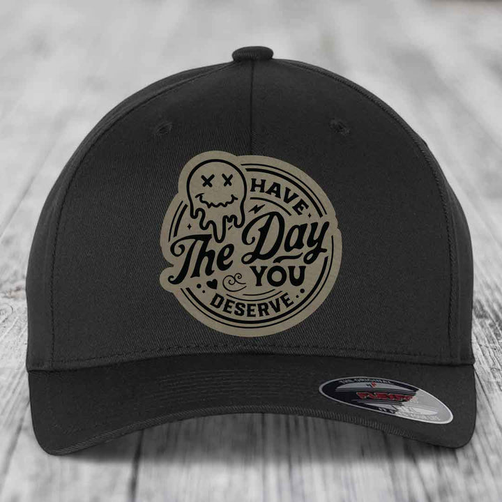 Have the Day You Deserve - Leather Patch Hat - Light Brown to Black Patch - Flexfit 6277 Fitted Hat